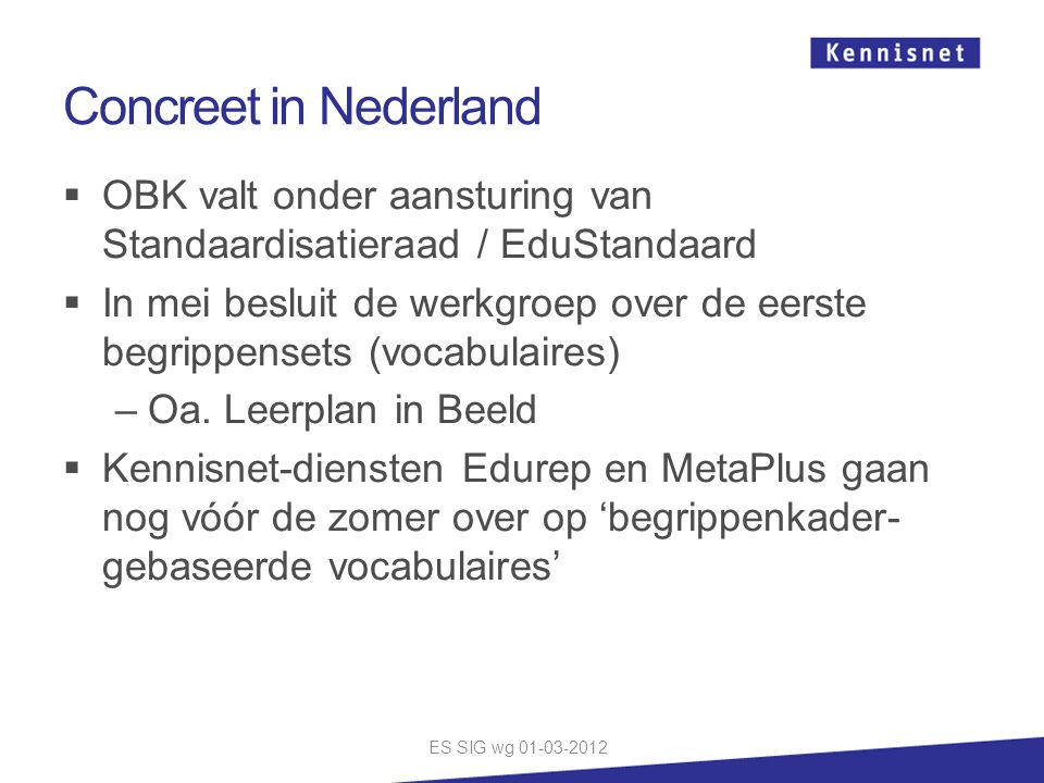 Concreet in Nederland OBK valt onder aansturing van Standaardisatieraad / EduStandaard.