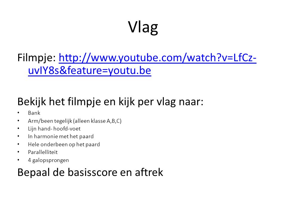 Vlag Filmpje:   v=LfCz-uvIY8s&feature=youtu.be. Bekijk het filmpje en kijk per vlag naar: