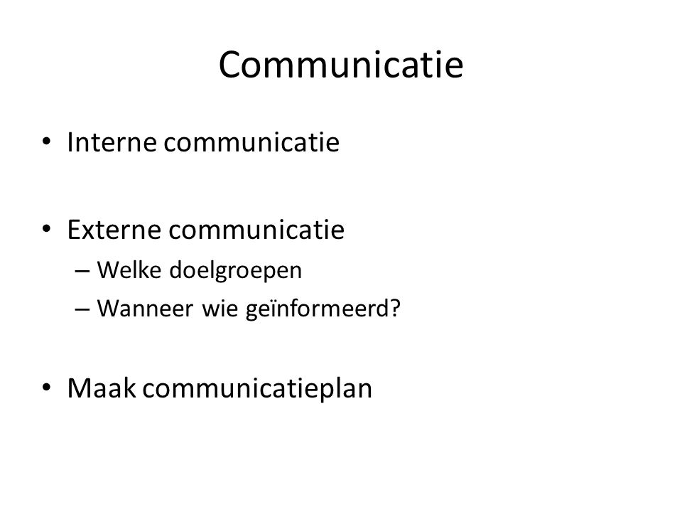 Communicatie Interne communicatie Externe communicatie