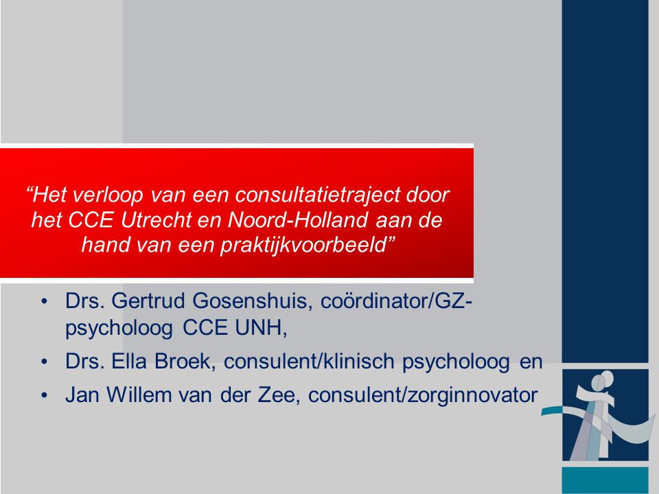 Drs. Gertrud Gosenshuis, coördinator/GZ- psycholoog CCE UNH,