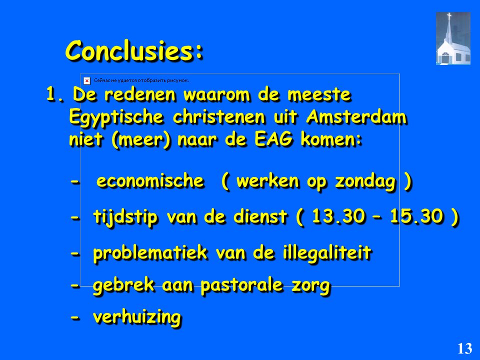 Conclusies: 1. De redenen waarom de meeste Egyptische christenen uit Amsterdam niet (meer) naar de EAG komen: