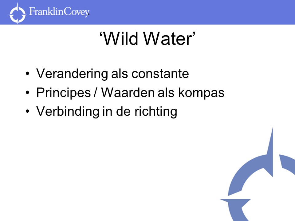 ‘Wild Water’ Verandering als constante Principes / Waarden als kompas