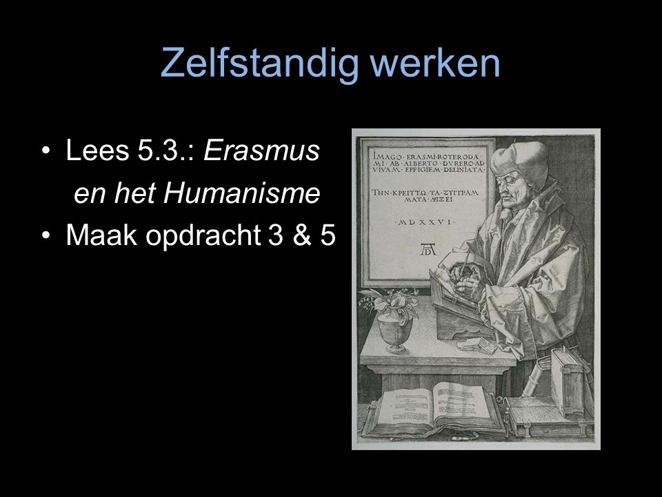 Zelfstandig werken Lees 5.3.: Erasmus en het Humanisme
