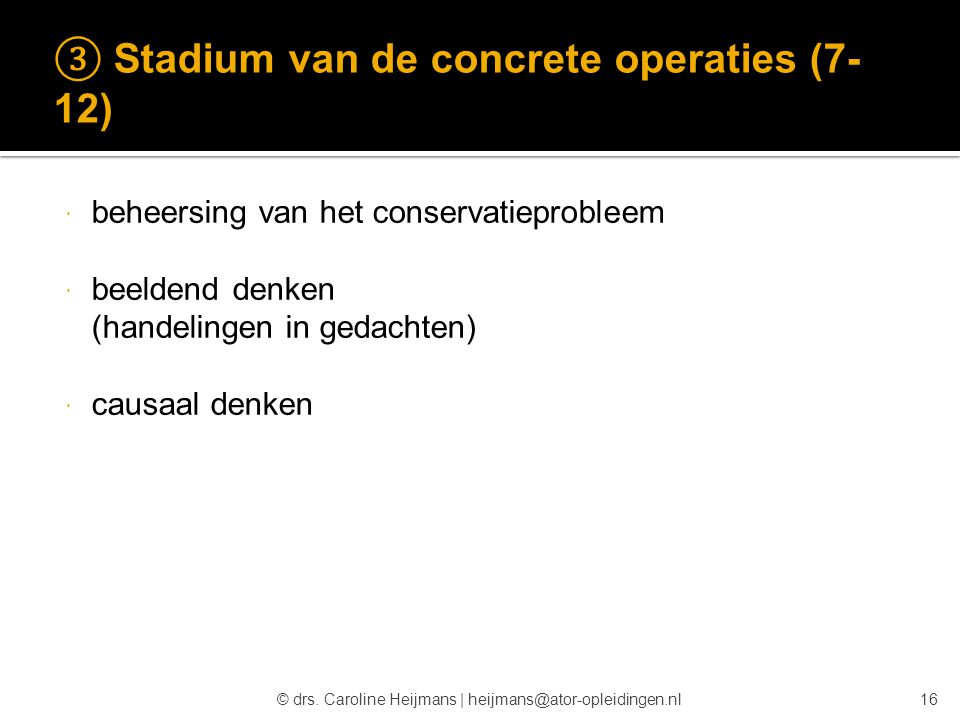 ③ Stadium van de concrete operaties (7-12)
