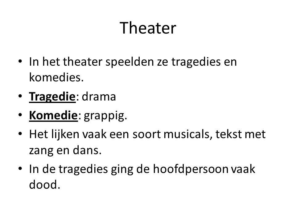 Theater In het theater speelden ze tragedies en komedies.