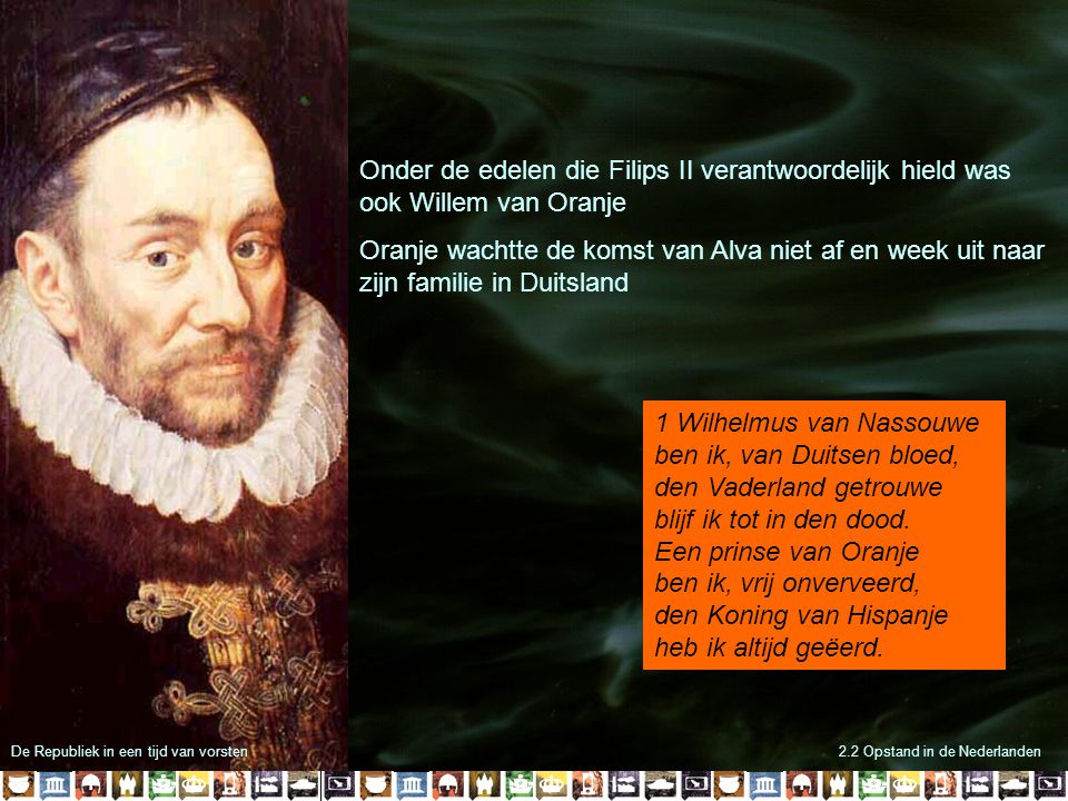 Onder de edelen die Filips II verantwoordelijk hield was ook Willem van Oranje