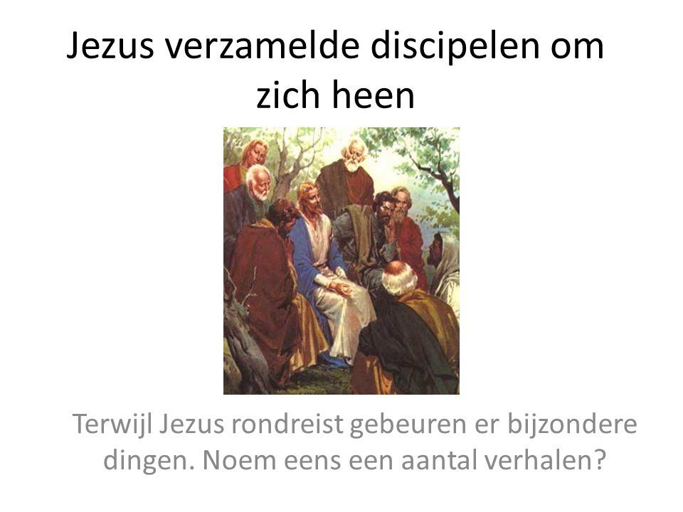 Jezus verzamelde discipelen om zich heen