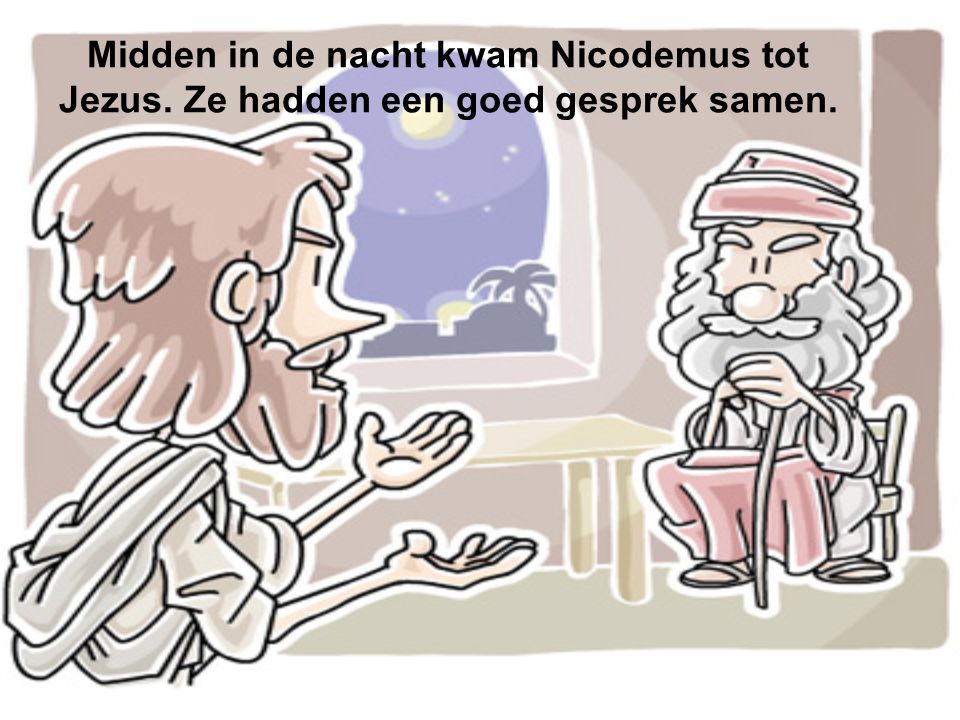Midden in de nacht kwam Nicodemus tot Jezus
