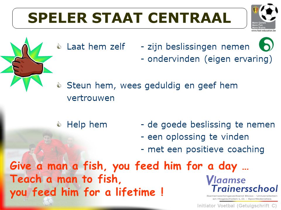 SPELER STAAT CENTRAAL Give a man a fish, you feed him for a day …