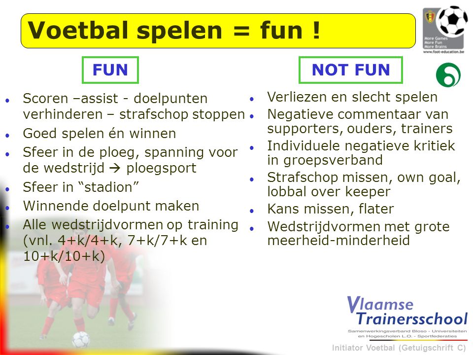 Voetbal spelen = fun ! FUN NOT FUN