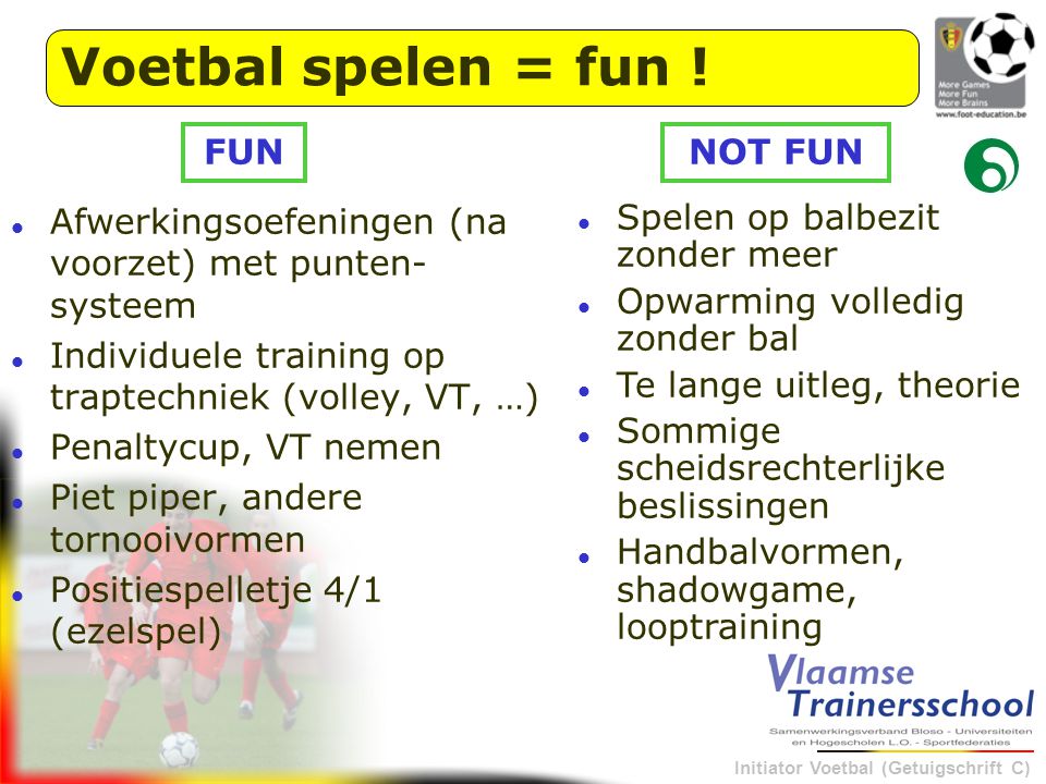 Voetbal spelen = fun ! FUN NOT FUN