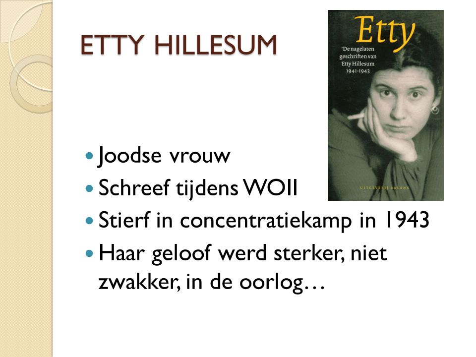 ETTY HILLESUM Joodse vrouw Schreef tijdens WOII