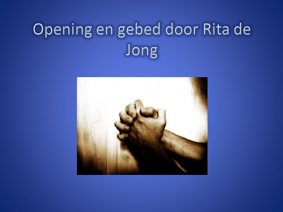 Opening en gebed door Rita de Jong