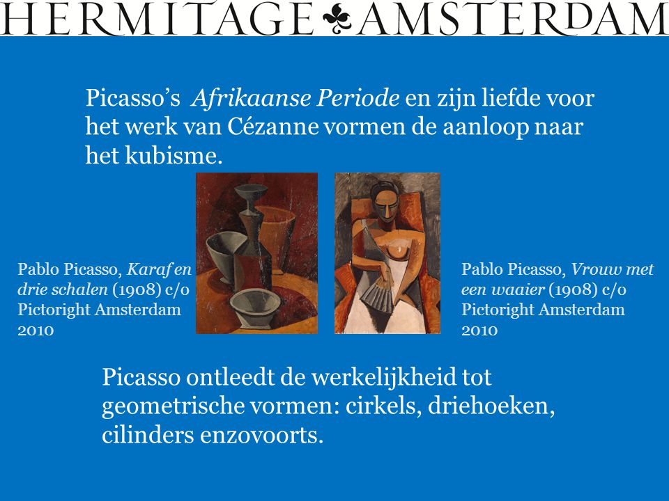 Picasso’s Afrikaanse Periode en zijn liefde voor het werk van Cézanne vormen de aanloop naar het kubisme.
