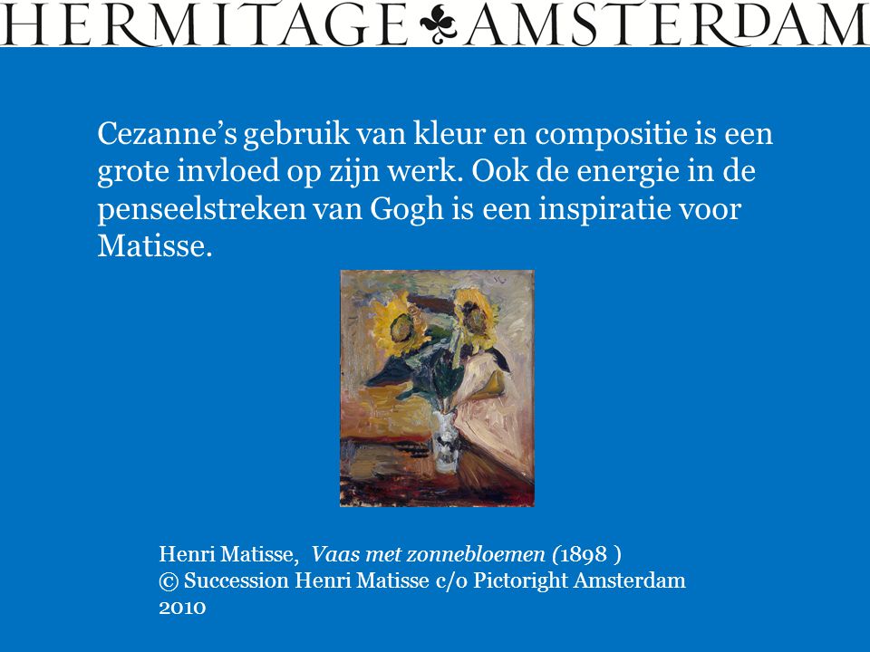 Cezanne’s gebruik van kleur en compositie is een grote invloed op zijn werk. Ook de energie in de penseelstreken van Gogh is een inspiratie voor Matisse.
