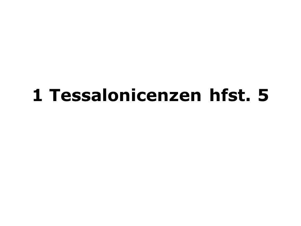 1 Tessalonicenzen hfst. 5