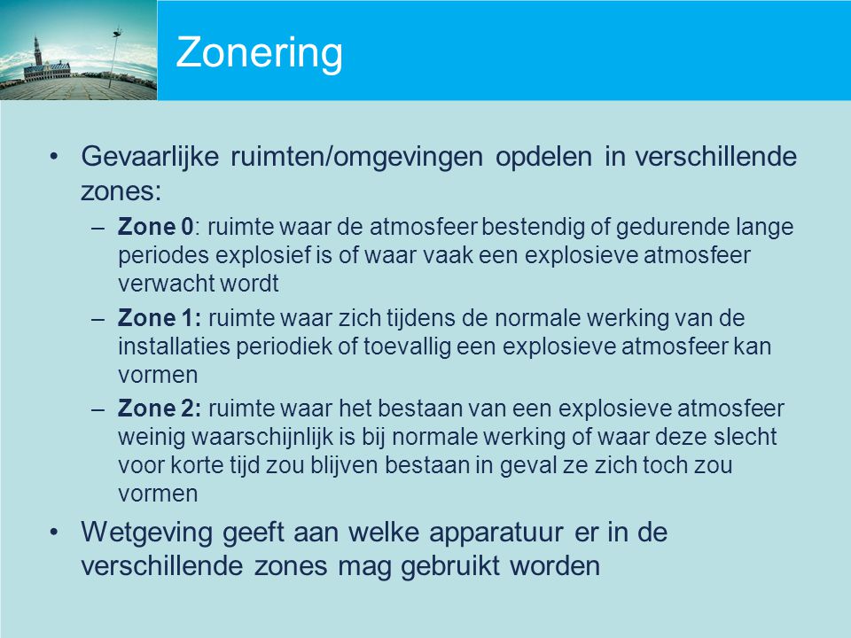 Zonering Gevaarlijke ruimten/omgevingen opdelen in verschillende zones: