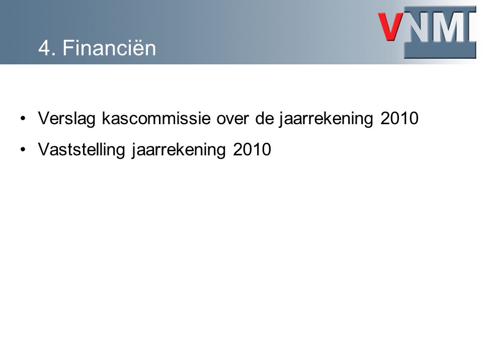 4. Financiën Verslag kascommissie over de jaarrekening 2010