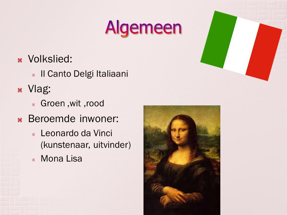 Algemeen Volkslied: Vlag: Beroemde inwoner: Il Canto Delgi Italiaani
