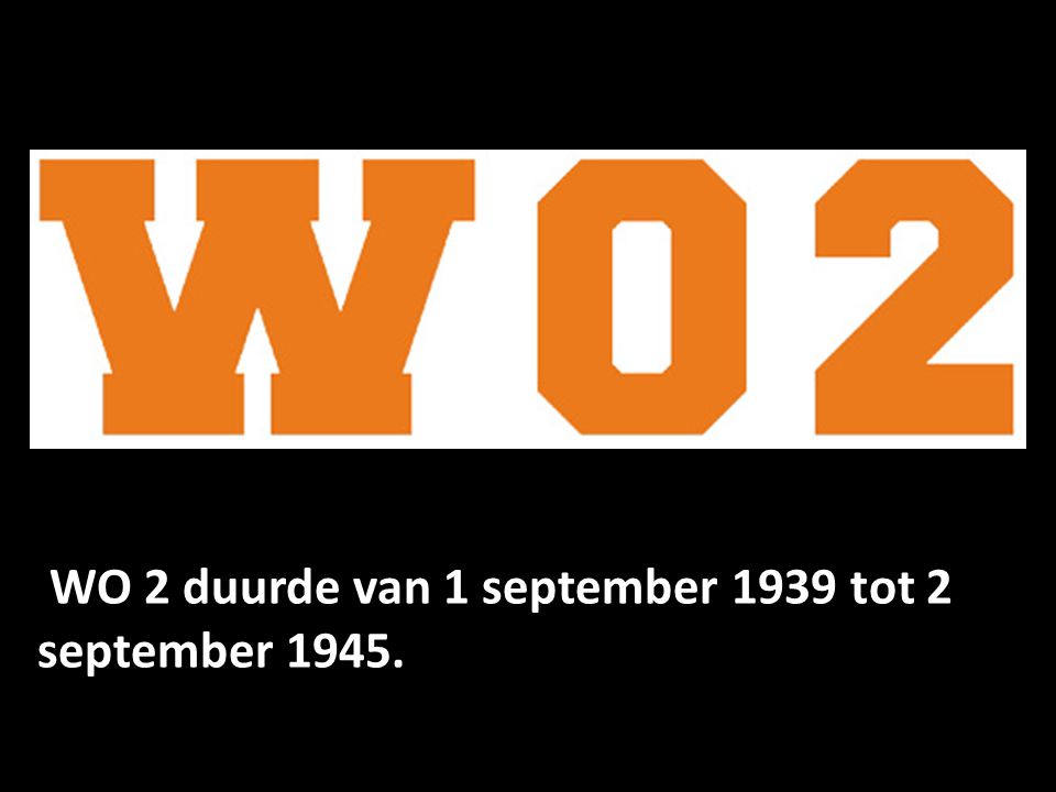 WO 2 duurde van 1 september 1939 tot 2 september 1945.