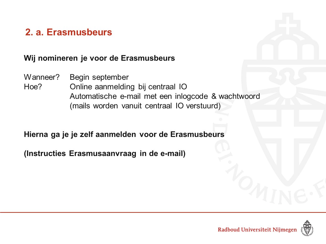 2. a. Erasmusbeurs Wij nomineren je voor de Erasmusbeurs