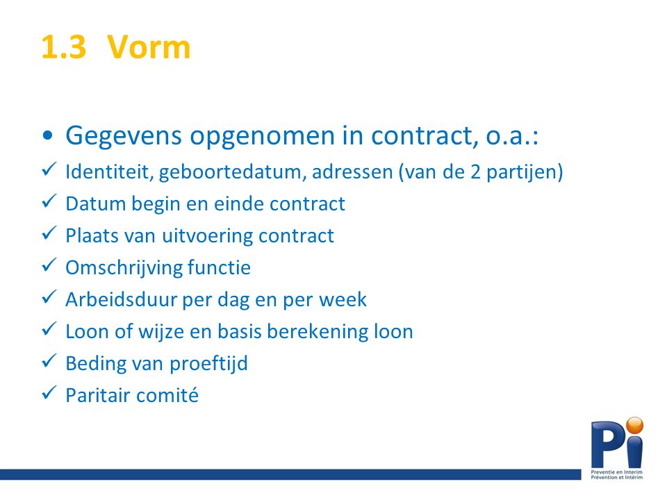 1.3 Vorm Gegevens opgenomen in contract, o.a.: