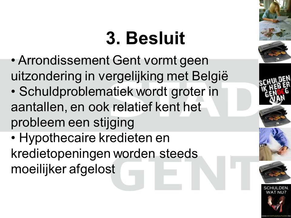 3. Besluit Arrondissement Gent vormt geen uitzondering in vergelijking met België.