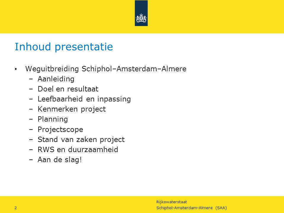 Inhoud presentatie Weguitbreiding Schiphol–Amsterdam–Almere Aanleiding