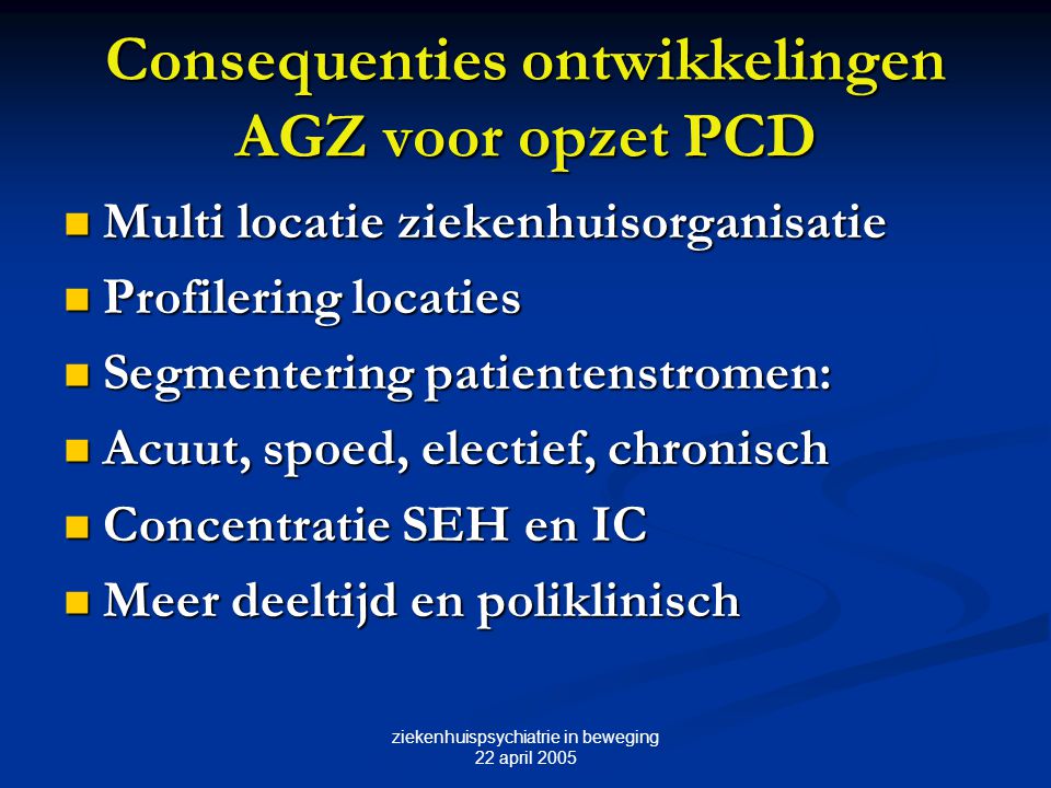 Consequenties ontwikkelingen AGZ voor opzet PCD
