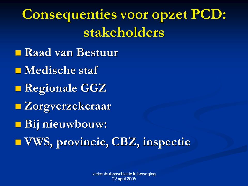 Consequenties voor opzet PCD: stakeholders
