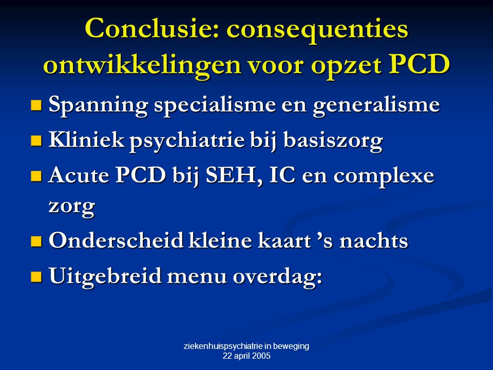 Conclusie: consequenties ontwikkelingen voor opzet PCD