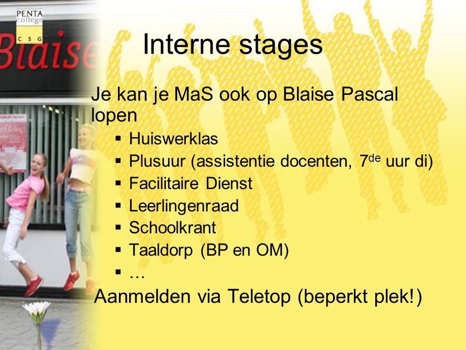 Interne stages Je kan je MaS ook op Blaise Pascal lopen