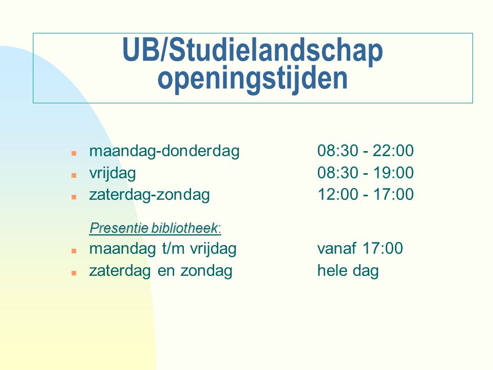 UB/Studielandschap openingstijden