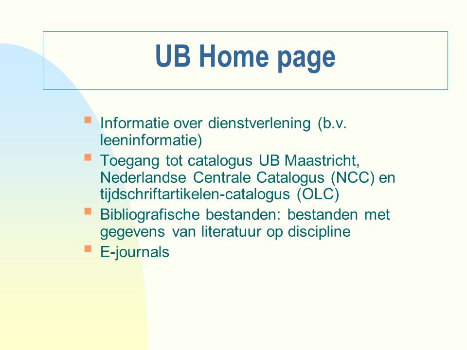 UB Home page Informatie over dienstverlening (b.v. leeninformatie)