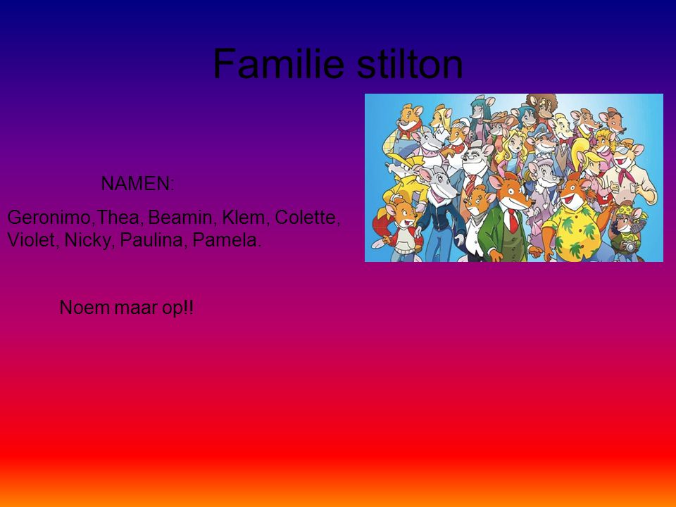 Familie stilton NAMEN: