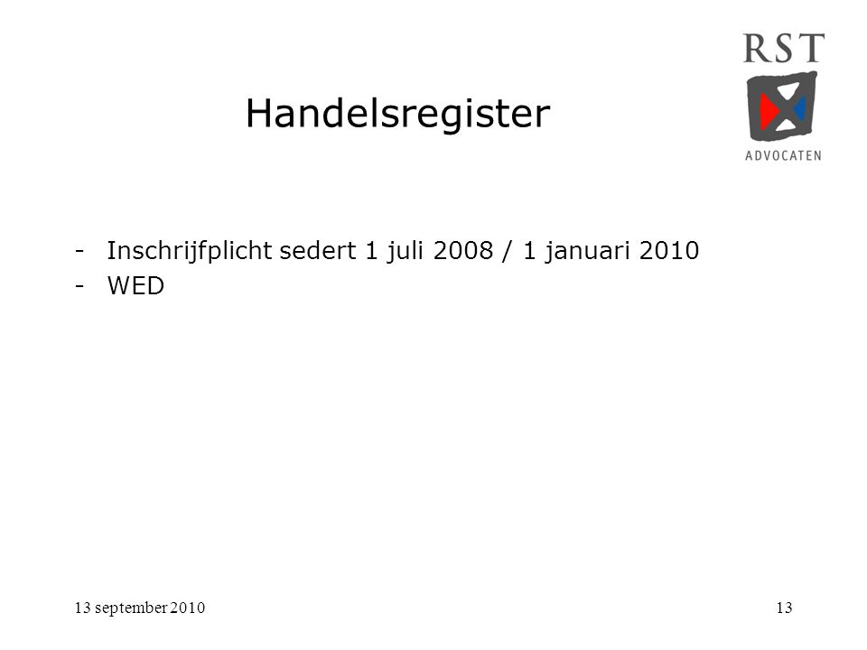 Handelsregister Inschrijfplicht sedert 1 juli 2008 / 1 januari 2010