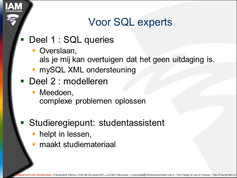 Voor SQL experts Deel 1 : SQL queries Deel 2 : modelleren