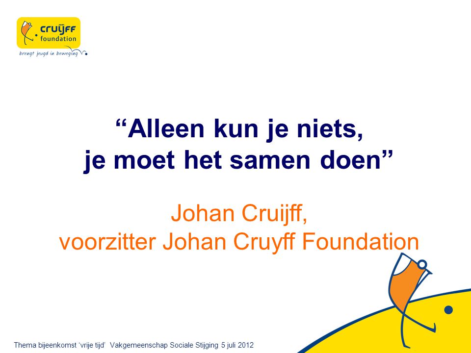 voorzitter Johan Cruyff Foundation