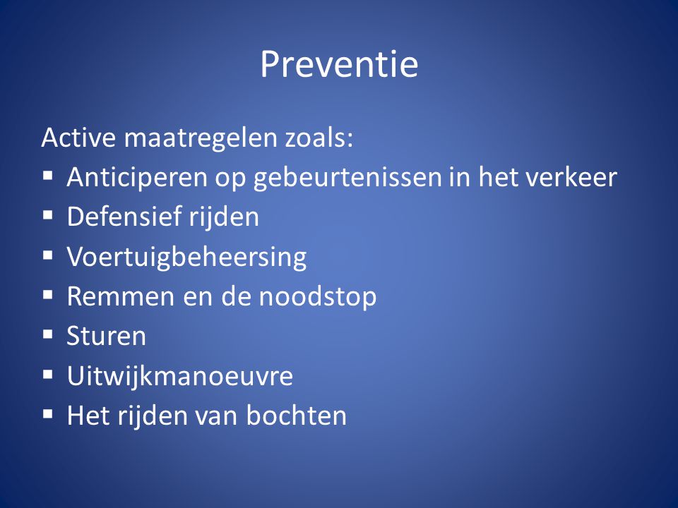 Preventie Active maatregelen zoals: