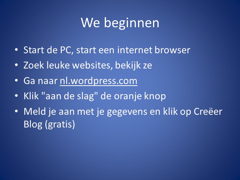We beginnen Start de PC, start een internet browser