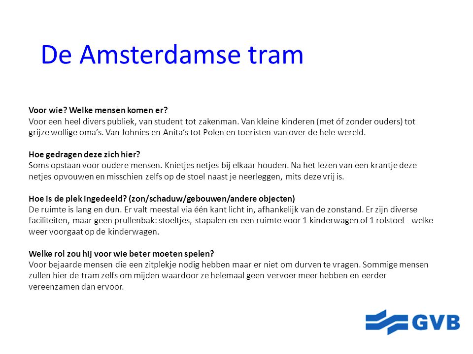 De Amsterdamse tram Voor wie Welke mensen komen er