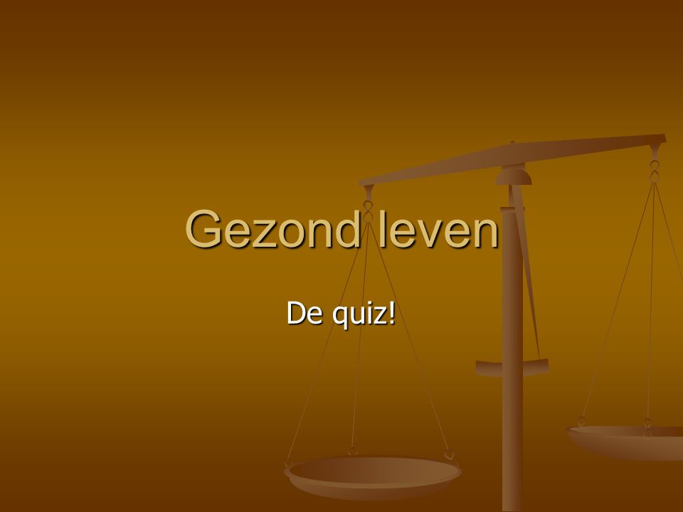 Gezond leven De quiz! Instructie voor de quizmaster en zijn/haar assistent: