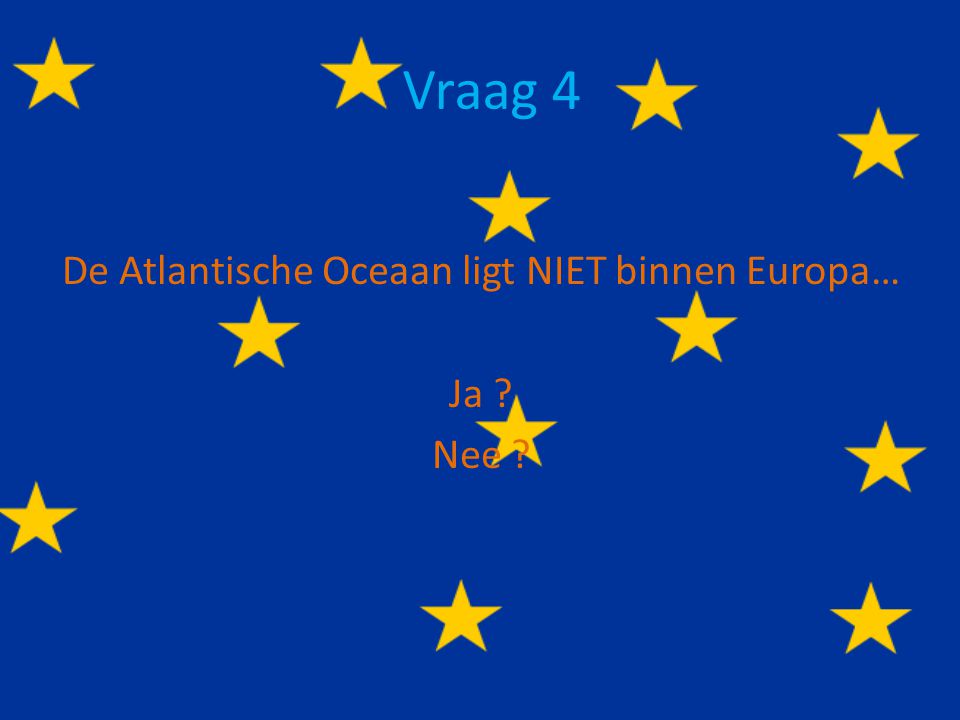 De Atlantische Oceaan ligt NIET binnen Europa… Ja Nee