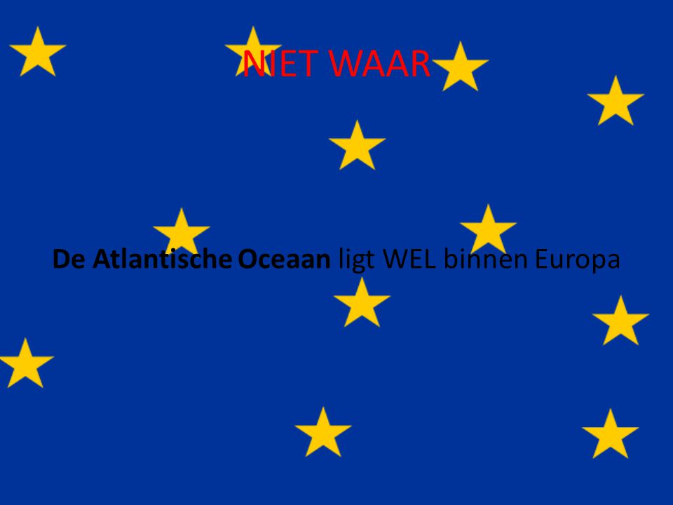 De Atlantische Oceaan ligt WEL binnen Europa