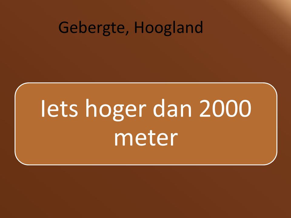 Gebergte, Hoogland Iets hoger dan 2000 meter