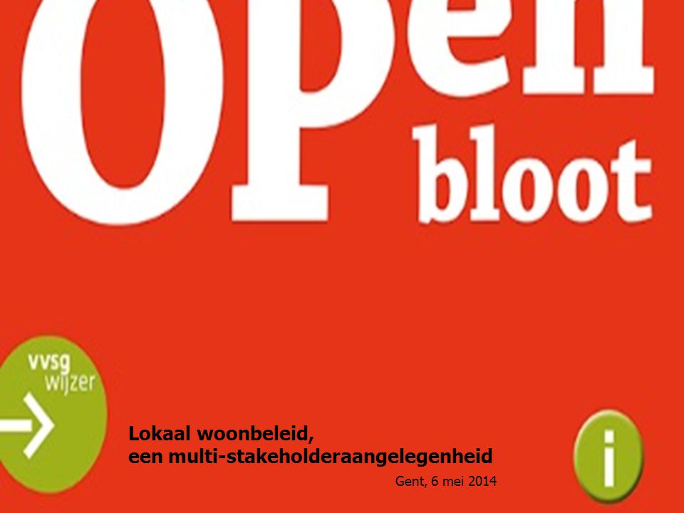 Lokaal woonbeleid, een multi-stakeholderaangelegenheid Gent, 6 mei 2014