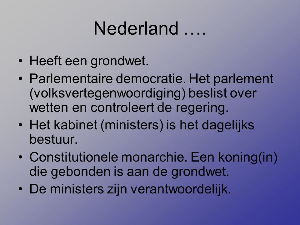 Nederland …. Heeft een grondwet.