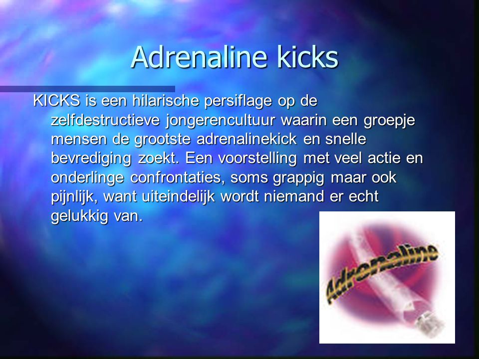 Adrenaline kicks