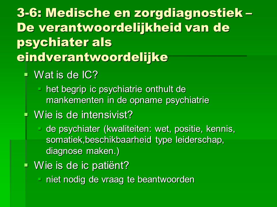 3-6: Medische en zorgdiagnostiek – De verantwoordelijkheid van de psychiater als eindverantwoordelijke