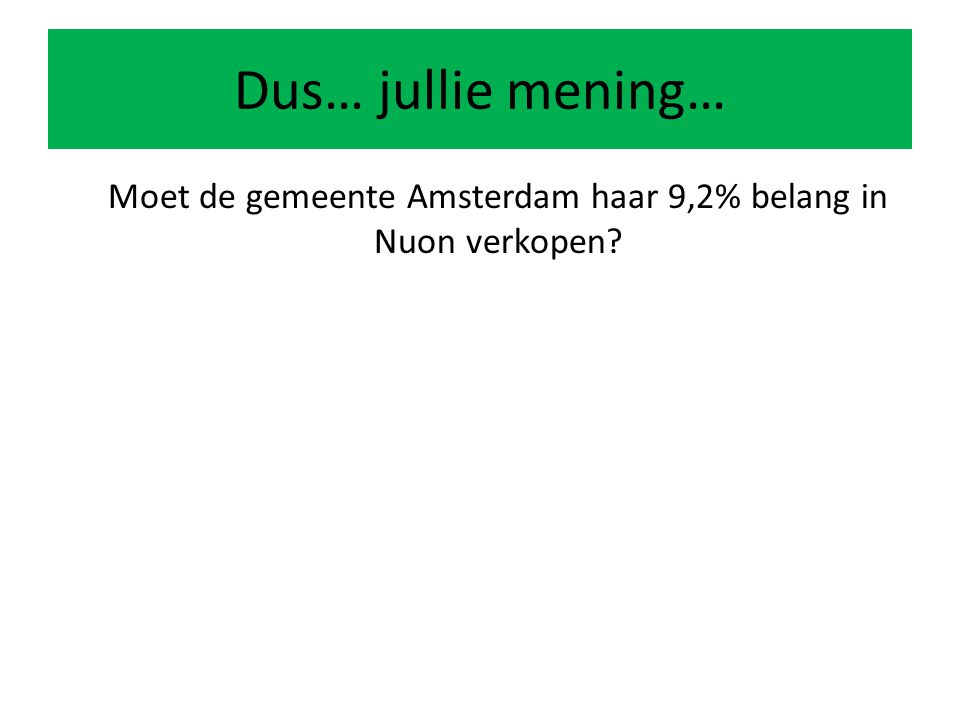 Moet de gemeente Amsterdam haar 9,2% belang in Nuon verkopen